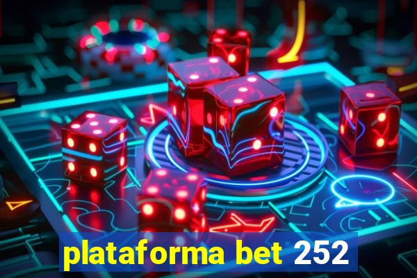 plataforma bet 252